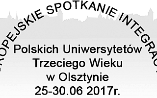 XI Europejskie Spotkanie Integracyjne Polskich Uniwersytetów Trzeciego Wieku w Olsztynie